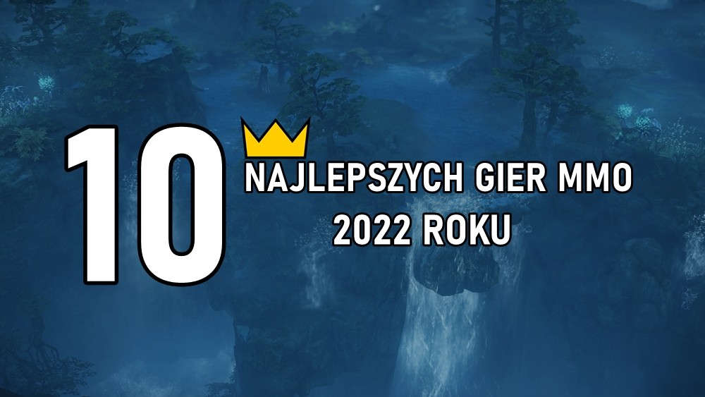 10 najlepszych gier MMO 2022 roku