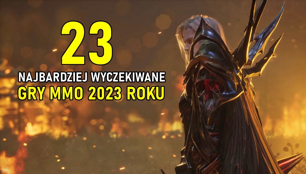 23 najbardziej wyczekiwane gry MMO 2023 roku