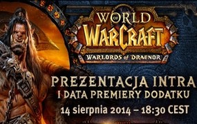 14 sierpnia poznamy datę premiery  i zobaczymy kolejny, fenomenalny cinematic trailer Warlords of Draenor