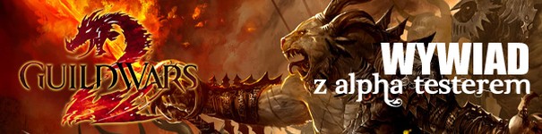 Wywiad z Alpha-Testerem Guild Wars 2: "nie jest tak ekstra, jak się wam wydaje"