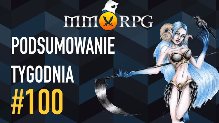 Podsumowanie tygodnia MMO #100