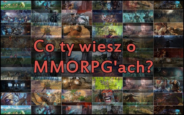 Co ty wiesz o MMORPG'ach #3? 