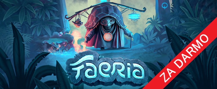 Faeria do zgarnięcia za DARMO!