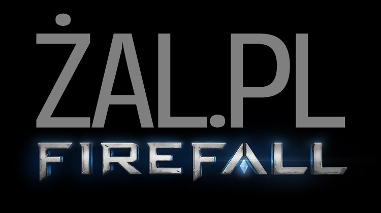 Żal patrzeć na to, co dzieje się ostatnio w FireFall