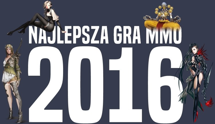 Wybieramy Najlepszą Grę MMO 2016 roku!