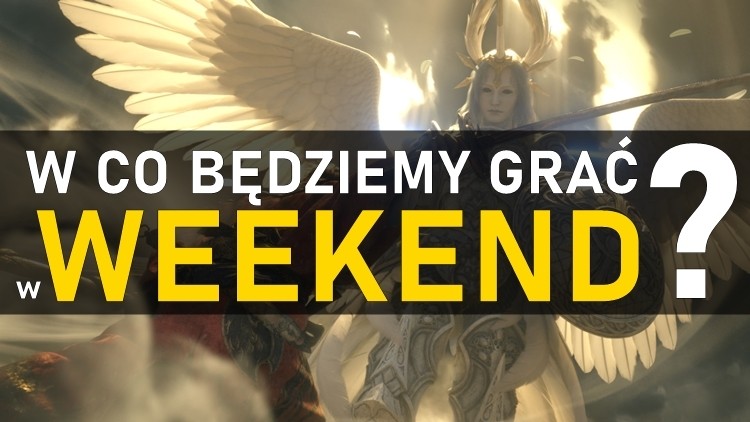 W co będziemy grać w weekend? Guru, PefriX i reszta zdradzają swoje plany
