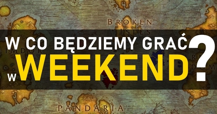 W co będziemy grać w weekend? Guru, PefriX i reszta zdradzają swoje plany #3