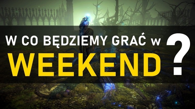 W co będziemy grać w weekend? #8