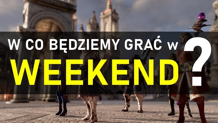 W co będziemy grać w weekend? #10