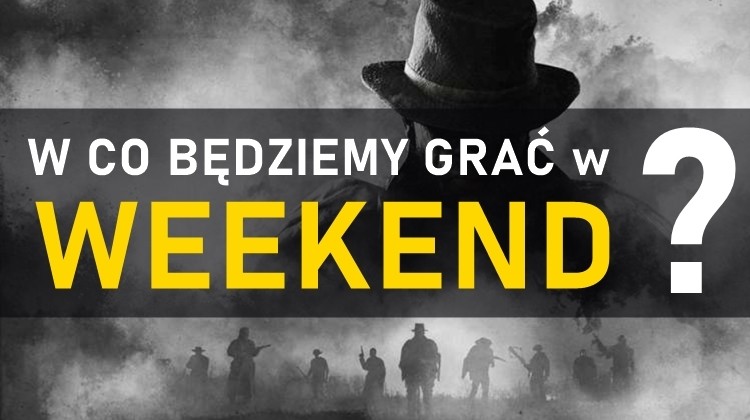 W co będziemy grać w weekend? #11