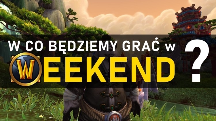 W co będziemy grać w weekend? #25