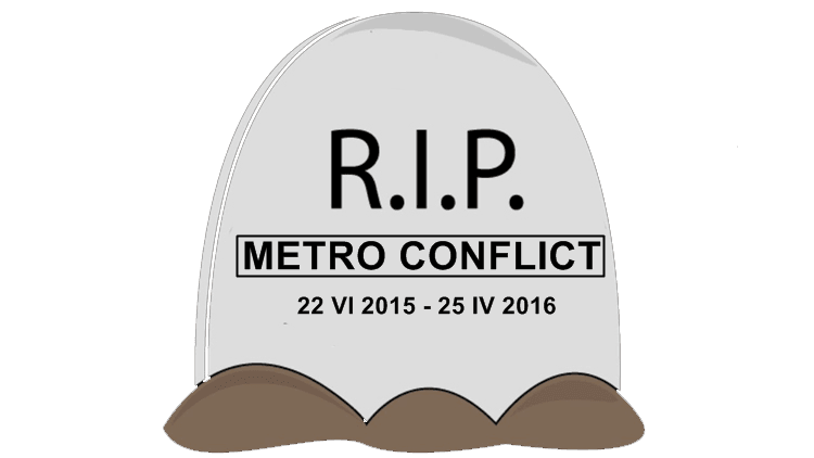 Obstawialiśmy 7 miesięcy, tymczasem Metro Conflict wytrzymał prawie rok