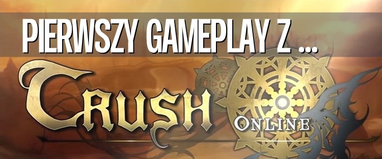 Panie i Panowie, oto pierwszy gameplay z Crush Online!