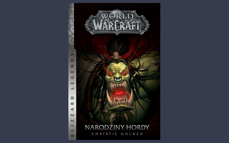 World of Warcraft: Narodziny Hordy – od dzisiaj w polskich księgarniach! 