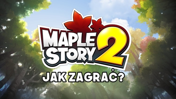 Poradnik - jak zagrać w Maple Story 2. To naprawdę nic trudnego! 
