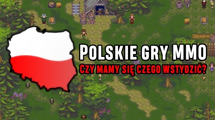 Margonem, My Fantasy, GV... Czy powinniśmy się wstydzić polskich gier MMO? 