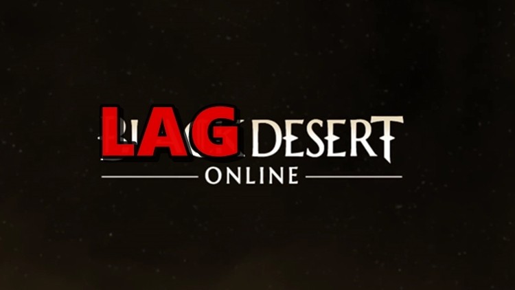 Black Desert Online zmienił się w Lag Desert Online